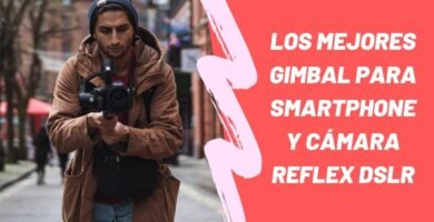 Gimbals compatibles con cámaras y celulares